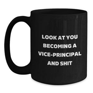 Funny Vice-Principal Quote Black Coffee Mug Gifts for Vice-Principals from Friends and Family on Birthday