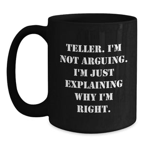 Funny Teller Gifts from Friends and Family, Teller Black Coffee Mug for Christmas Unique Presents