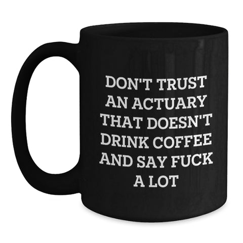 Image of Funny Actuary Gifts, Coffee Lovers Black Mug, Birthday Unique Gifts from Friends, Gift for Actuary Men - Main