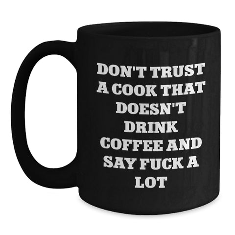 Image of Funny Coffee Lovers Gift for Cooks, Black Coffee Mug, Don't Trust a Cook Quote, Christmas Unique Gifts from Friends to Family - Main