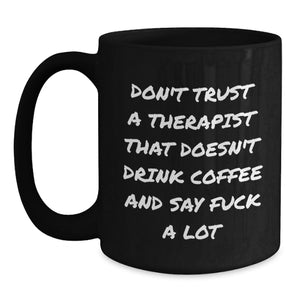 Funny Therapist Gifts from Friends - Black Coffee Mug - Say 'F--k A Lot' Like Therapists Do - Christmas Unique Gifts