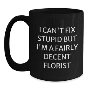Funny Florist Gifts from Friends for Men Women Christmas Unique Mugs