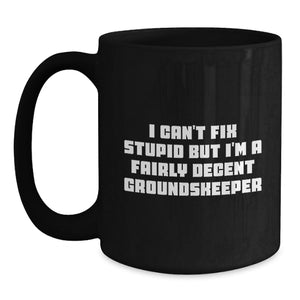 Funny groundskeeper Gifts from Friends to groundskeeper for Christmas Unique Black Coffee Mug