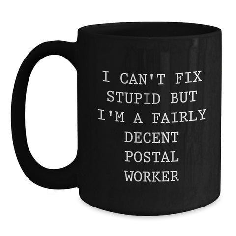 Image of Funny Quotes for Postal Workers, Black Coffee Mugs with Christmas Unique Gifts for Men, Women, Friends, Coworkers, Family - 'I Can't Fix Stupid' - Main