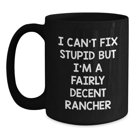 Image of Funny Rancher Gifts from Men, Unique Black Coffee Mugs for Christmas, I'm a Decent Rancher - Main