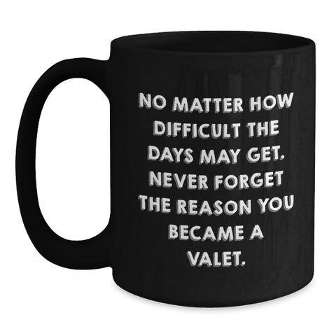 Image of Funny Valet Gifts for Men, Black Coffee Mug with Inspirational Quote, Gifts from Friends to Christmas Unique Gifts - Main
