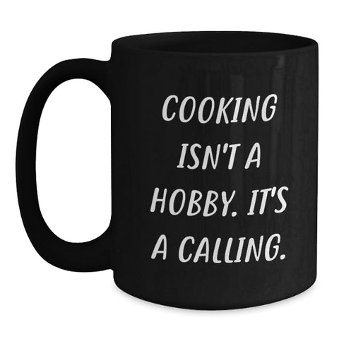 Image of Funny 'Cooking Isn't A Hobby It's A Calling' Black Coffee Mug Gifts for Cooking Enthusiasts from Family, Unique Mother's Day Unique Gifts for Women - Main