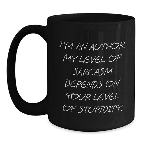 Image of Funny Author Gifts for Writers, Sassy Mugs for Book Lovers, Quote: 'I'm An Author. My Level Of Sarcasm Depends On Your Level Of Stupidity.' - Main