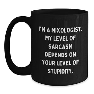 Funny Mixologist Gifts from Friends for Him, Unique Black Coffee Mug with I'm a Mixologist Quote, Christmas Unique Gifts