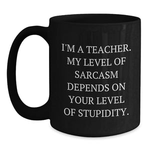 Funny Teacher Gifts from Friends, Cute Black Coffee Mugs for Christmas Unique Presents, Inspirational Quote for Teacher, Sassy Mug for Men Women Family
