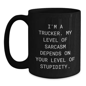 Funny Trucker Gifts from Friends and Family - Black Coffee Mug for Trucker Enthusiasts - Sarcastic Christmas Unique Gifts for Men, Women, Coworkers, and More