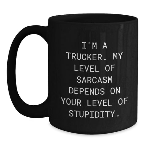 Image of Funny Trucker Gifts from Friends and Family - Black Coffee Mug for Trucker Enthusiasts - Sarcastic Christmas Unique Gifts for Men, Women, Coworkers, and More - Main