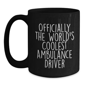 Christmas Unique Gifts for Ambulance Driver Friends, Men, Funny Quote 'Officially The World's Coolest Ambulance Driver', Black Coffee Mug