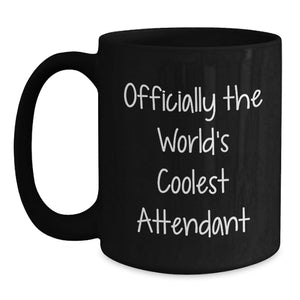 Funny Gifts from Men for Attendant Valentine's Unique Black Coffee Mugs, Officially The World's Coolest Attendant Quote, Black Ceramic Mugs Microwave and Dishwasher Safe