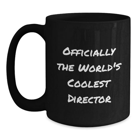 Image of Funny Director Gift, Inspirational Quote, Christmas Unique Gifts from Friends to Director, Black Coffee Mug - Main