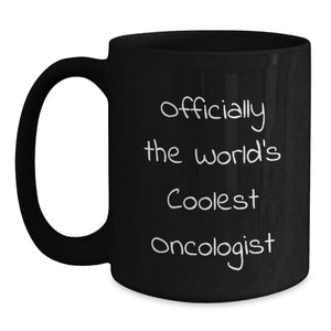 Gifts from Friends and Family to the World's Coolest Oncologist, Funny Quote on Black Coffee Mug, Christmas Unique Gifts for Men
