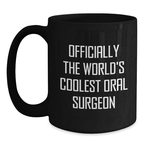 Image of Funny Oral Surgeon Gifts for Men, Unique Black Coffee Mug, Officially The World's Coolest Oral Surgeon - Main