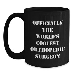Funny Quote Orthopedic Surgeon Gifts from Friends Unique Christmas Mugs for Men Orthopedic Surgeons