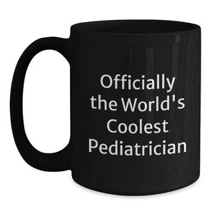 Funny Gifts from Friends for Officially The World's Coolest Pediatrician, Black Coffee Mug, Christmas Unique