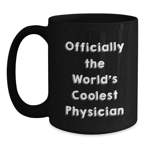 Image of Funny Quotes for Physicians, Black Coffee Mug Gifts from Friends to Doctors on Birthday, Officially The World's Coolest Physician - Main