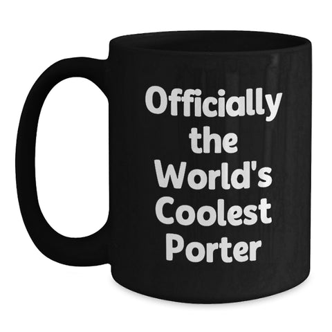 Image of Gifts from Friends and Family for Porter, 'Officially The World's Coolest Porter' Black Coffee Mug, Valentine's Unique Gifts - Main