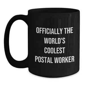 Funny Postal Worker Gifts for Him, Officially The World's Coolest Postal Worker Black Coffee Mug, Perfect Birthday Unique Gifts from Friends to Coworkers