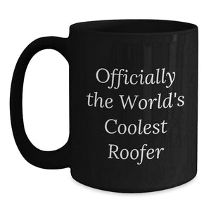 Funny Roofer Gifts for Men - Officially The World's Coolest Roofer Black Coffee Mug, Unique Christmas Memorable Presents for Him - Gifts from Friends to Family