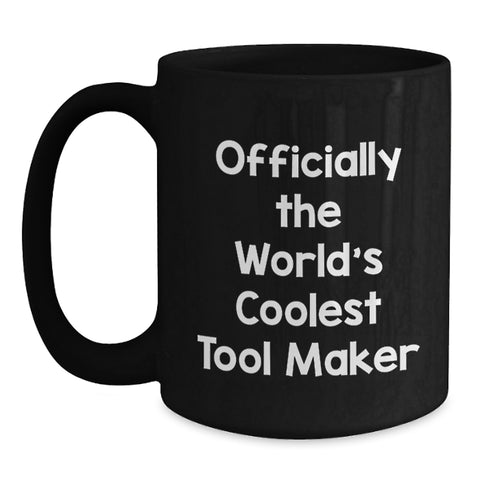 Image of Funny 'The World's Coolest Tool Maker' Gifts from Friends to the Tool Maker Man on Mother's Day Black Coffee Mugs - Main