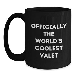 Valet Gifts, Funny Quote, Officially The World's Coolest Valet, Black Coffee Mug for Valentine's, Gifts from Friends to Valet