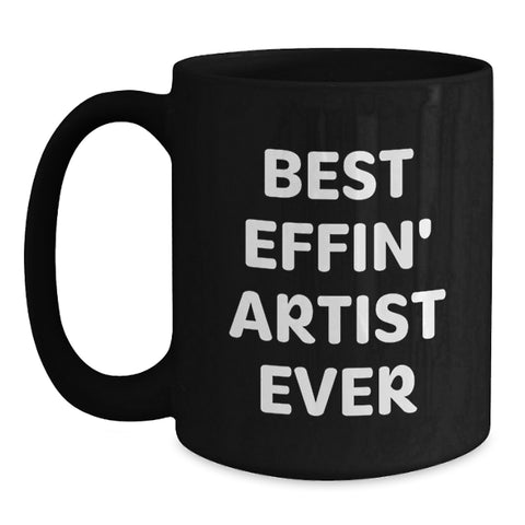 Image of Unique Gifts from Friends and Family for the Best Effin' Artist Ever - Artist Black Coffee Mugs for Christmas Unique Gifts - Main