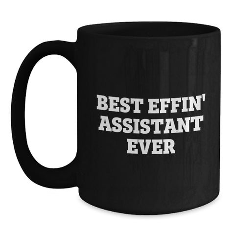 Image of Funny Gifts from Men for Best Effin' Assistant Ever - Black Coffee Mug for Birthday - Main