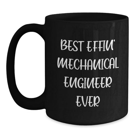 Image of Gifts from Friends for Mechanical Engineers - Best Effin' Mechanical Engineer Ever Ceramic Black Coffee Mug for Dad's Unique Father's Day Unique Gifts - Main