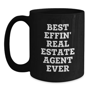 Funny Real Estate Agent Gifts from Family - Best Effin' Real Estate Agent Ever Mug for Men, Women, or Friends, Unique Christmas Unique Gifts for Him or Her, 11oz or 15oz Black Coffee Mug