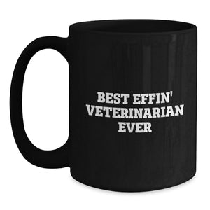 Funny Veterinarian Gifts for Men from Friends, Black Coffee Mug Quote Best Effin' Veterinarian Ever, Christmas Unique Mugs