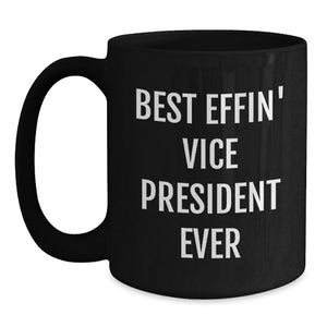 Funny Vice President Gifts, Best Effin' Vice President Ever Black Coffee Mug, Christmas Unique Office Mug for Vice President Enthusiasts, Gifts for Men, Vice President Lover