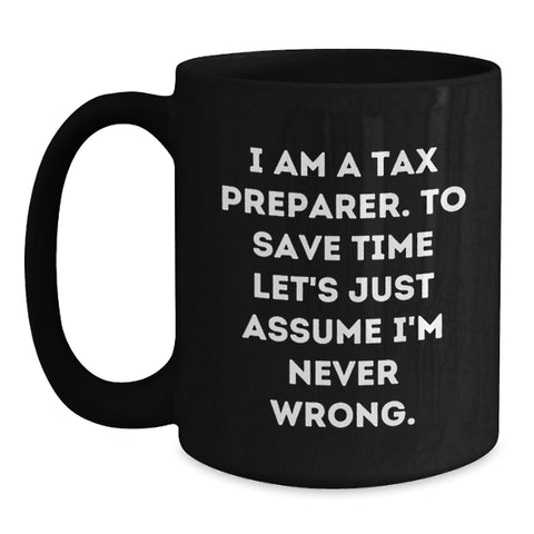 Image of Mother's Day Unique Gifts for Tax Preparer Friends Gifts from Men, Funny Tax Preparer Black Coffee Mug, Assumed Never Wrong - Main