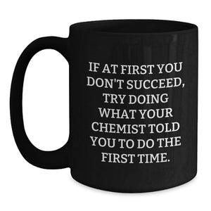 Funny Chemist Birthday Unique Gifts from Friends for Chemist Black Coffee Mug Gifts