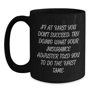 Funny Insurance Adjuster Mug Gifts from Friends, Insurance Adjuster Humor for Insurance Adjuster Mom, 11oz Ceramic Coffee Mug for Mom with Funny Quote