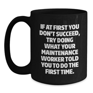 Funny Maintenance Worker Quotes Black Coffee Mug Gifts for Maintenance Workers from Friends