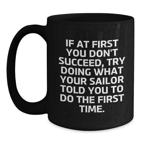 Image of Funny Sailor Humor Black Coffee Mugs Gifts from Men to Sailor Friends on Mother's Day - Main