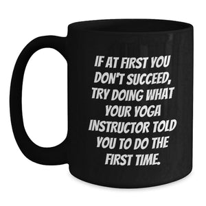 Funny Yoga Instructor Quotes Gifts from Family for Yoga Instructor Black Coffee Mug - Mother's Day Unique Gifts