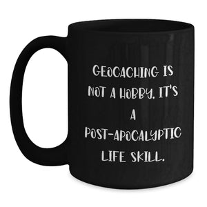 Geocaching Gifts for Mom - Funny Quote 'Geocaching Is Not A Hobby' Black Coffee Mug - Unique Gifts from Family and Friends for Mother's Day