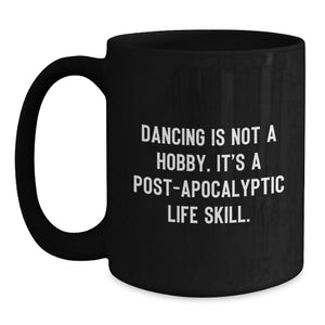 Funny Dancing Gifts for Men, Women, or Friends - Black Coffee Mug for Dancing Enthusiasts Birthday Unique Gifts from Family