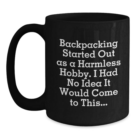 Image of Backpacking Fun Humor Funny Quote Black Coffee Mug Gifts from Men to Friends for Birthday - Main