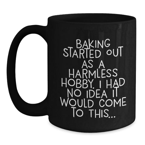 Image of Baking Enthusiasts, Gifts from Friends for Baking Lovers, Funny Quote Black Coffee Mug, Birthday Unique Presents, Gift Ideas for Men Women Family - Main
