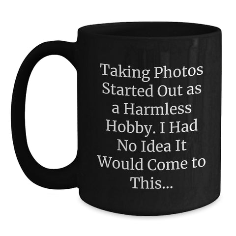 Image of Taking Photos Gifts for Her - Funny Quote Black Coffee Mug - Ideal Gift for Mother's Day from Family - Main