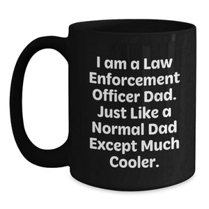 Funny Law Enforcement Officer Dad Gifts for Men, Black Coffee Mug, Unique Law Enforcement Officer Mother's Day Unique Gifts from Family