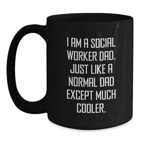 Image of Funny Social Worker Dad Gifts from Men, Black Coffee Mug with I'm Much Cooler Quote, Unique Mother's Day Unique Gifts for Social Worker Men - Main