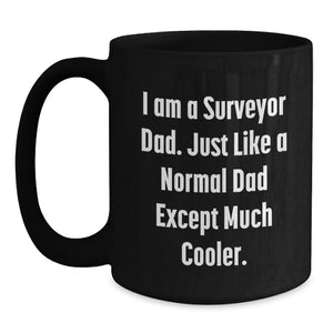 Funny Surveyor Dad Black Coffee Mug Gifts from Family for Surveyor Dad on Mother's Day