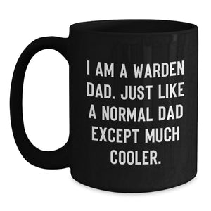 Funny Warden Dad, Gifts from Men to Family Members, Black Coffee Mug for Him, Unique Christmas Memorable Presents